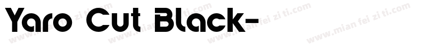 Yaro Cut Black字体转换